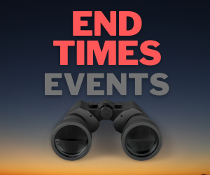 End Times Events – What Does The Bible Say?