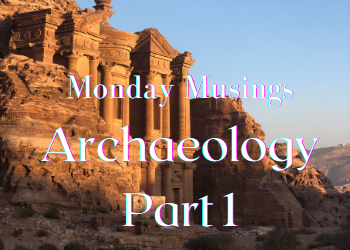 Monday Musings – Major Archaeological Finds – Part 1
